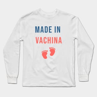 Made in vachina Long Sleeve T-Shirt